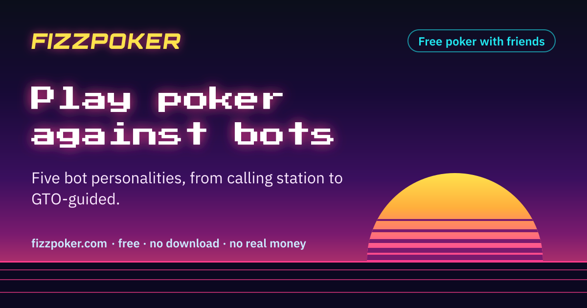 Play Poker Against Bots — 5 Skill Levels, Free | FizzPoker